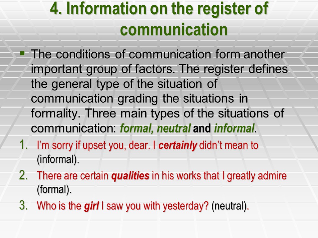 4. Information on the register of communication The conditions of communication form another important